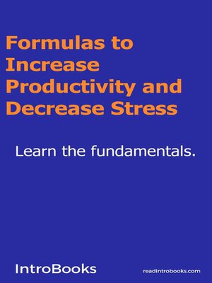 cover image of Formulas to Increase Productivity and Decrease Stress